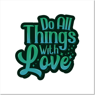 Do All Things With Love Posters and Art